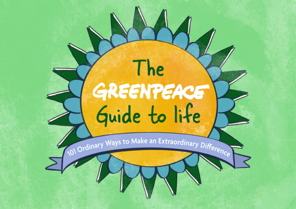 Greenpeace Guide To Life